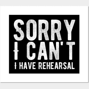 Sorry I Can't I Have Rehearsal Posters and Art